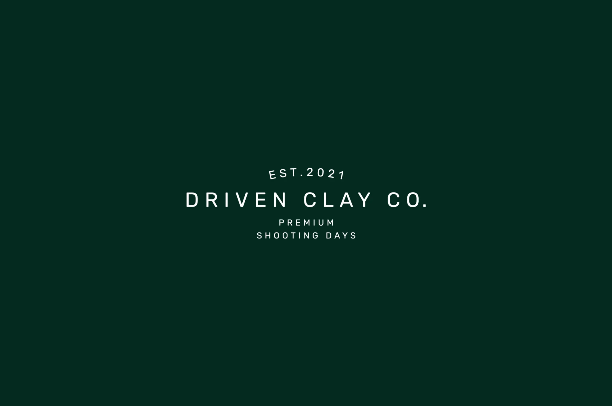 Driven Clay Co. wordmark with 'Est. 2021' and 'Premium shooting days' in white on deep forest green