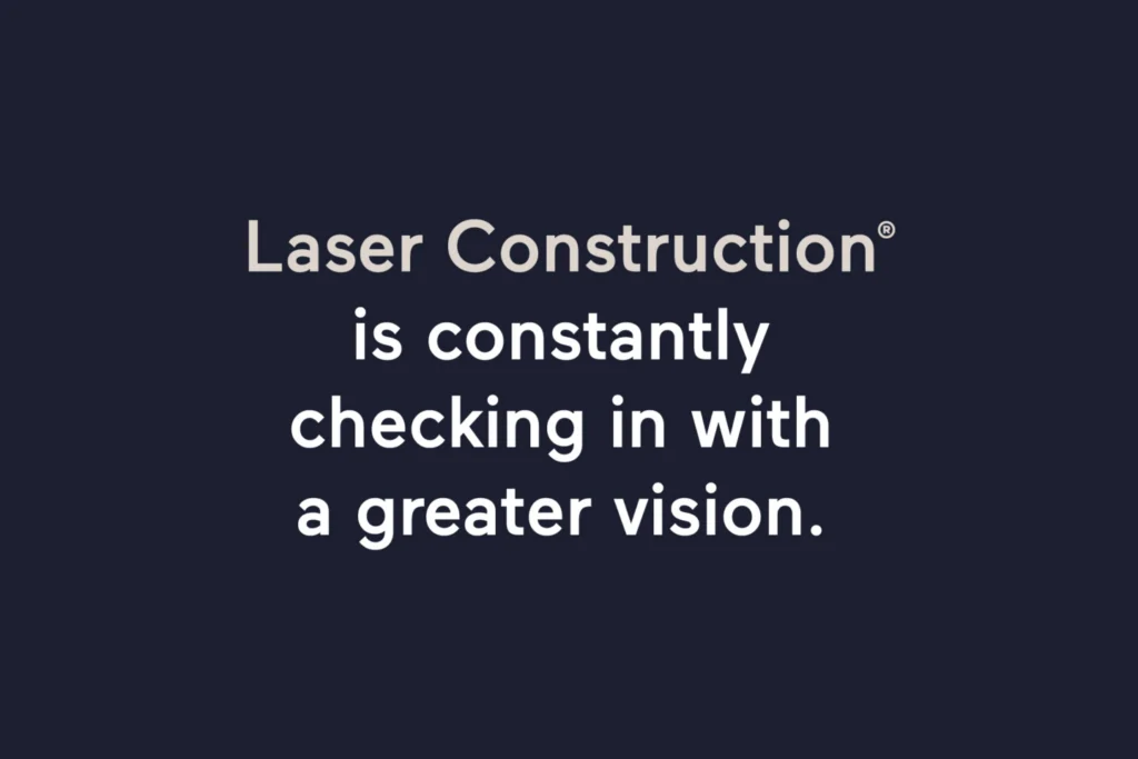 Laser Construction brand statement 'is constantly checking in with a greater vision' in white type on dark navy